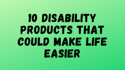 10 Disability Products That Could Make Your Life Easier