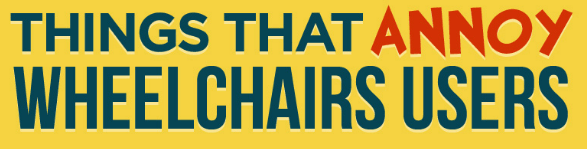“Things That Annoy Wheelchair Users” Infographic