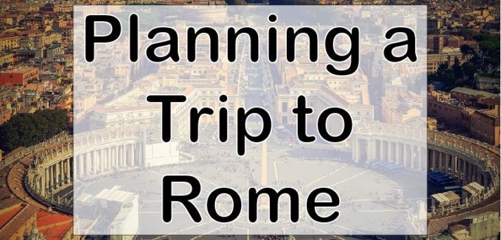 Planning a Trip to Rome