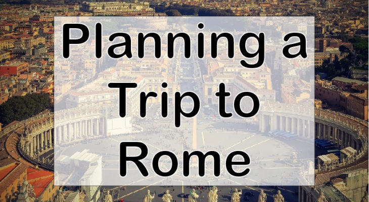 Planning a Trip to Rome