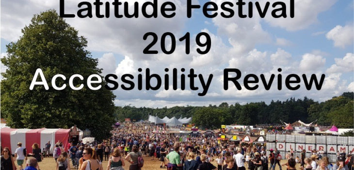 Latitude Festival 2019 Accessibility Review