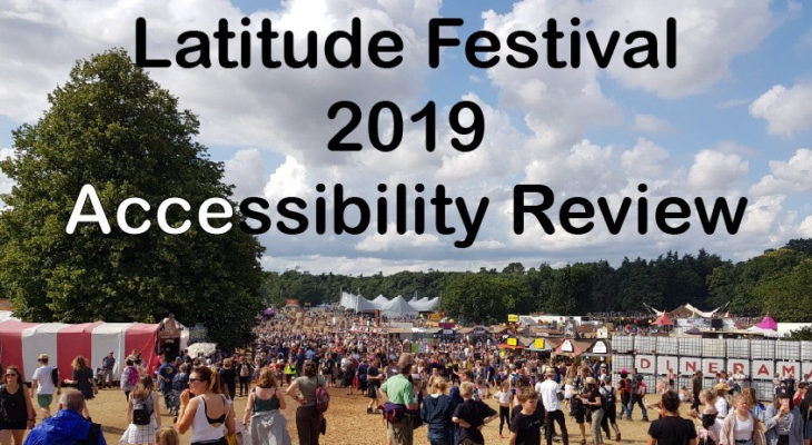 Latitude Festival Accessibility Review 2019