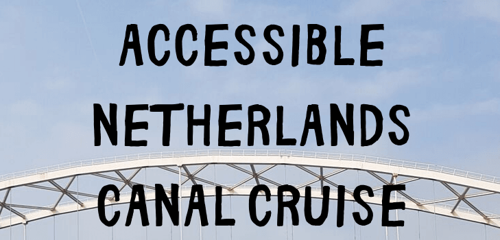 Accessible Netherlands Canal Cruise