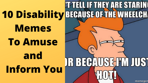 10 Disability Memes to Amuse and Inform You