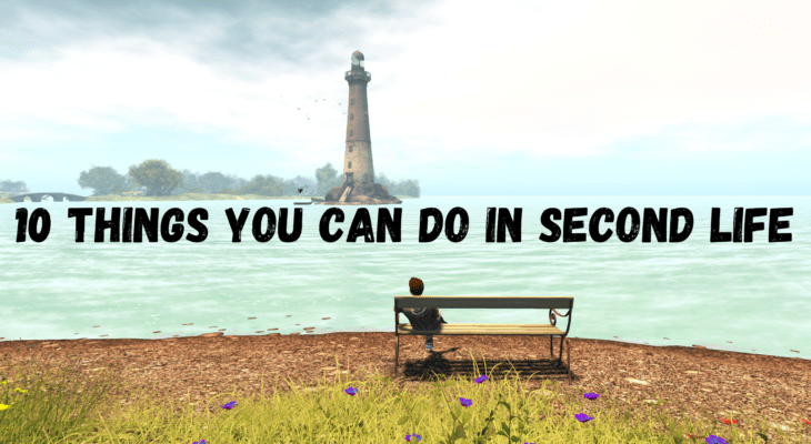 10 Things To Do In Second Life
