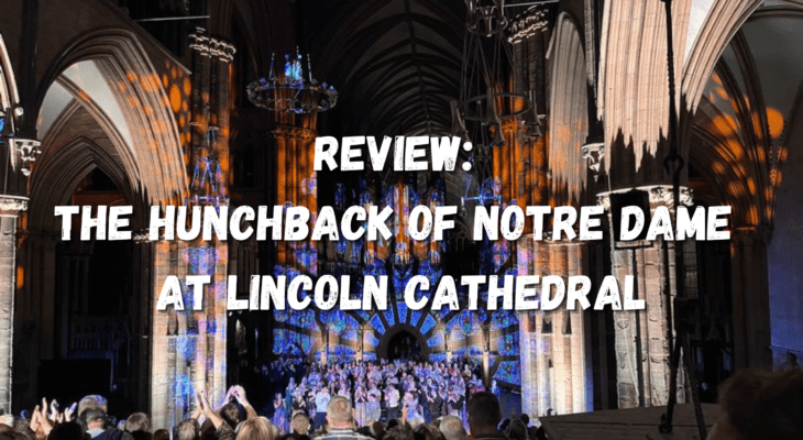 Review: The Hunchback of Notre Dame at Lincoln Cathedral
