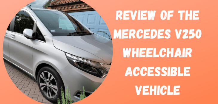 A silver Mercedes V250 wheelchair accessible vehicle is parked on a driveway, shown beside bold white text on an orange background that reads: Review of the Mercedes V250 Wheelchair Accessible Vehicle.