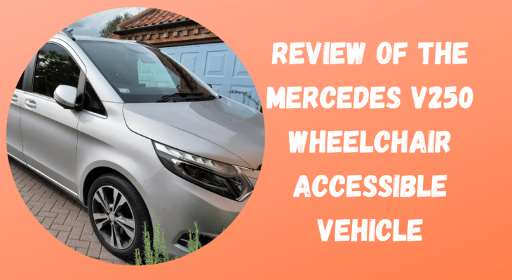 Review of the Mercedes V250 Wheelchair Accessible Vehicle