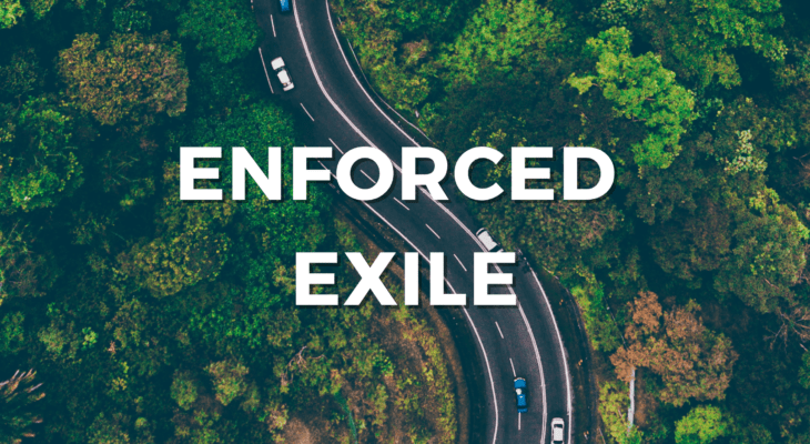 Enforced exile