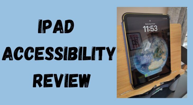iPad accessibility review
