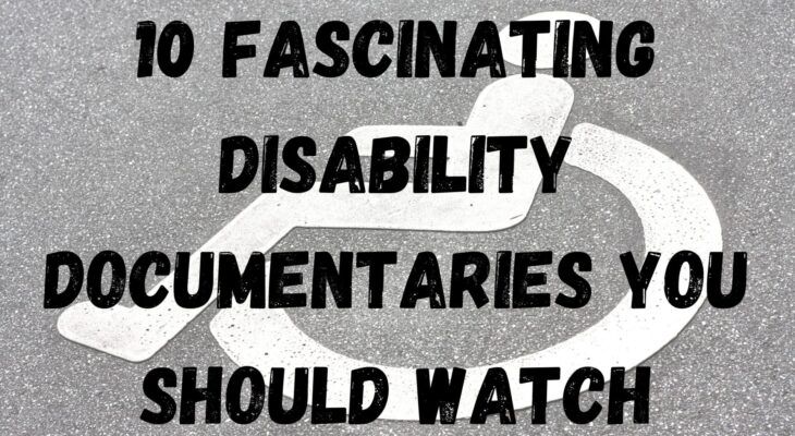 10 Fascinating Disability Documentaries